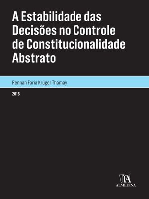 cover image of A Estabilidade das Decisões no Controle de Constitucionalidade Abstrato